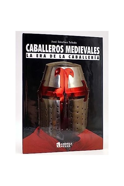 CABALLEROS MEDIEVALES. La Era de la caballeria.